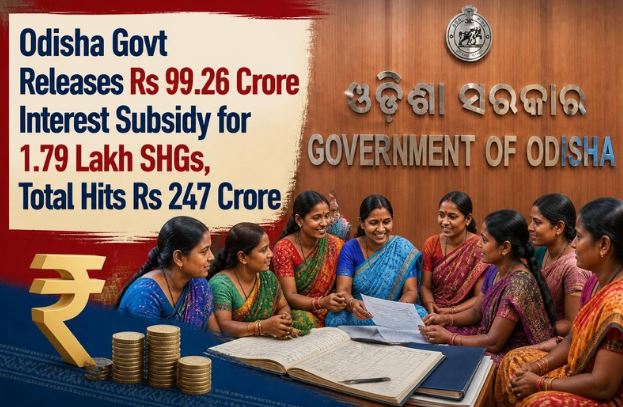 Odisha Govt Releases Rs 99.26 Crore Interest Subsidy for 1.79 Lakh SHGs, Total Hits Rs 247 Crore